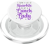 Lunch Lady I Think A Lot Of Sparkle To Be A Lunch Lady PopSockets PopGrip for MagSafe