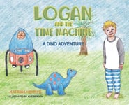 Logan and the Time Machine  A Dino Adventure