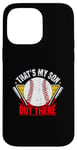 Coque pour iPhone 14 Pro Max Thats' My Son Out There