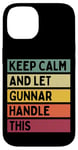 Coque pour iPhone 14 Keep Calm And Let Gunnar Handle This Funny Retro Citation