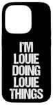 iPhone 14 Pro I'm Louie Doing Louie Things - Funny Saying Cool Name Louie Case