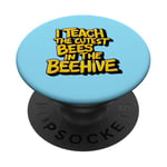 I Teach The Cutest Bees In The Beehive Teacher of Cute Bees PopSockets Adhesive PopGrip