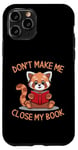 Coque pour iPhone 11 Pro Don't Make Me Close My Book Reader