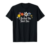 Funny I Rocked the Short Bus Saying Flowers T-Shirt