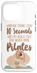 iPhone 16 Pro Pilates Instructor Teacher Whoever Thinks 10 Seconds Goes By Case