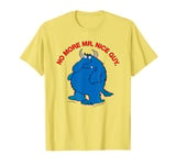 No More Mr. Nice Guy T-Shirt