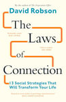 The Laws of Connection: 13 Social Strategies That Will Transform Your Life