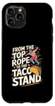 iPhone 11 Pro From The Top Rope To The Taco Stand Wrestling Fan Case