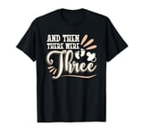 And Then There Were Three Pregnancy Announcement T-Shirt