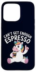 Coque pour iPhone 15 Pro Max Can't Get Enough Espresso Funny Unicorn Coffee Lover Humour