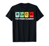 Black The Prime Element Black History Month Periodic Table T-Shirt