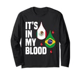 IT'S IN MY BLOOD / EN MI SANGRE - MEXICO AND BRASILIAN PRIDE Long Sleeve T-Shirt