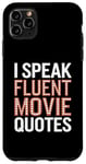 Coque pour iPhone 11 Pro Max Citations drôles pour cinéphiles de I Speak Fluent Movie Citations