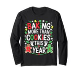 Baking More Than Cookies This Year Christmas Pregnancy Long Sleeve T-Shirt