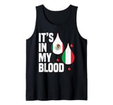 IT'S IN MY BLOOD / EN MI SANGRE - MEXICO AND ITALIAN PRIDE Tank Top