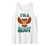 I'm A Hoot, Owl Pun Sarcastic Jokes Sayings Tank Top