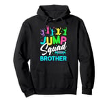 Jump Squad Brother Trampoline Bounce Birthday Trampolining Pullover Hoodie