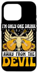 Coque pour iPhone 16 Pro I'm Only One Drink From The Devil