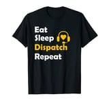 Eat Sleep Dispatch Gift Emergency Fire Ambulance Police T-Shirt