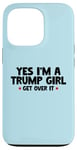 Coque pour iPhone 13 Pro Femmes Yes I'm a Trump Girl - Trump Won Get Over It