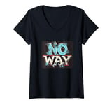 Womens Bold No Way Statement for a Confident Look V-Neck T-Shirt