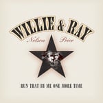 Willie Nelson &amp; Ray Price  Run That By Me One More Time  CD