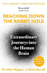 Reaching Down the Rabbit Hole: Extraordinary Journeys into the Human Brain