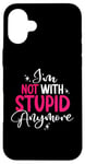 iPhone 16 Plus I'm Not With Stupid Anymore I'm Allergic To Stupidity Jerk Case