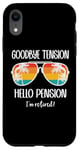 Coque pour iPhone XR Goodbye Tension Hello Pension Happy Retirement 25 Im Retired