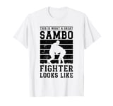 This is what a great Sambo fighter looks like - Sambo T-Shirt