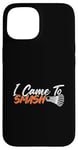 Coque pour iPhone 15 Jeu d'amour pour joueur de badminton I Came to Smash