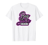 Big sister (again) - First born and oldest happy sister T-Shirt