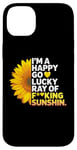 iPhone 14 Plus I'm A Happy Go Lucky Ray Of Fucking Sunshine Shirt Sunflower Case