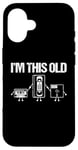 Coque pour iPhone 16 I'm This Old (Cassette, VHS, Floppy Disk) - Funny 80s Novelty