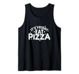 It's Friday Eat Pizza Salami and Cheese Tank Top