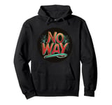 Playful No Way Design for a Fun Vibe Pullover Hoodie