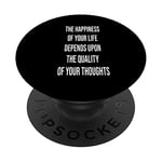 The Happiness of Your Life- Philosophy Stoic Life Quote PopSockets Swappable PopGrip