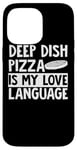 Coque pour iPhone 14 Pro Max Deep Dish Pizza Apparel - Design amusant pour les amateurs de pizza