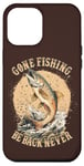 Coque pour iPhone 14 Plus Gone Fishing, Be Back Never Fly Fishing Pêcheur