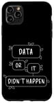 Coque pour iPhone 11 Pro Max Data Or It Didn't Happen I Science Comportementaliste