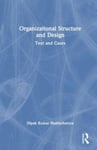 Organizational Structure and Design  Text and Cases