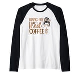 Bring Me An Iced Coffee Messy Bun Cold Brew Coffee Quote Raglan Baseball Tee