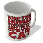 Another Human Successfully Adopted By a Sphynx Cat - Mug