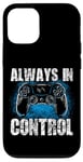 Coque pour iPhone 12/12 Pro Always In Control Gamer Say pour les joueurs de jeux vidéo