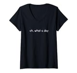 Womens Oh What A Day V-Neck T-Shirt