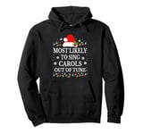 Most likely to sing Christmas carols out of tune Pullover Hoodie