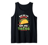 SAY NO TO DRUGS SAY YES FOR TACOS Taco Lover Tank Top