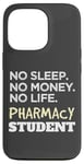 Coque pour iPhone 13 Pro Pharmacist No Sleep Money Life Pharmacy Student