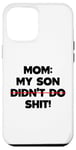 Coque pour iPhone 12 Pro Max Drôle de maman disant : « My Son Did not Do It »