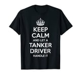 TANKER DRIVER Gift Funny Job Title Profession Birthday Idea T-Shirt